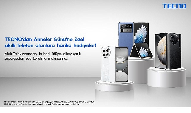 TECNO’dan Anneler Günü’ne özel akıllı telefon alanlara harika hediyeler! 