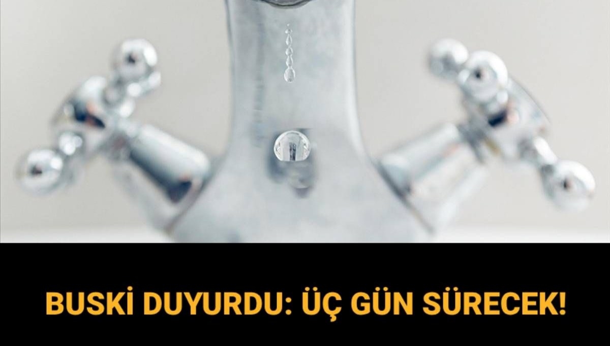 Bursa'da 3 gün sürecek su kesintisi: Sular ne zaman gelecek? BUSKİ duyurdu
