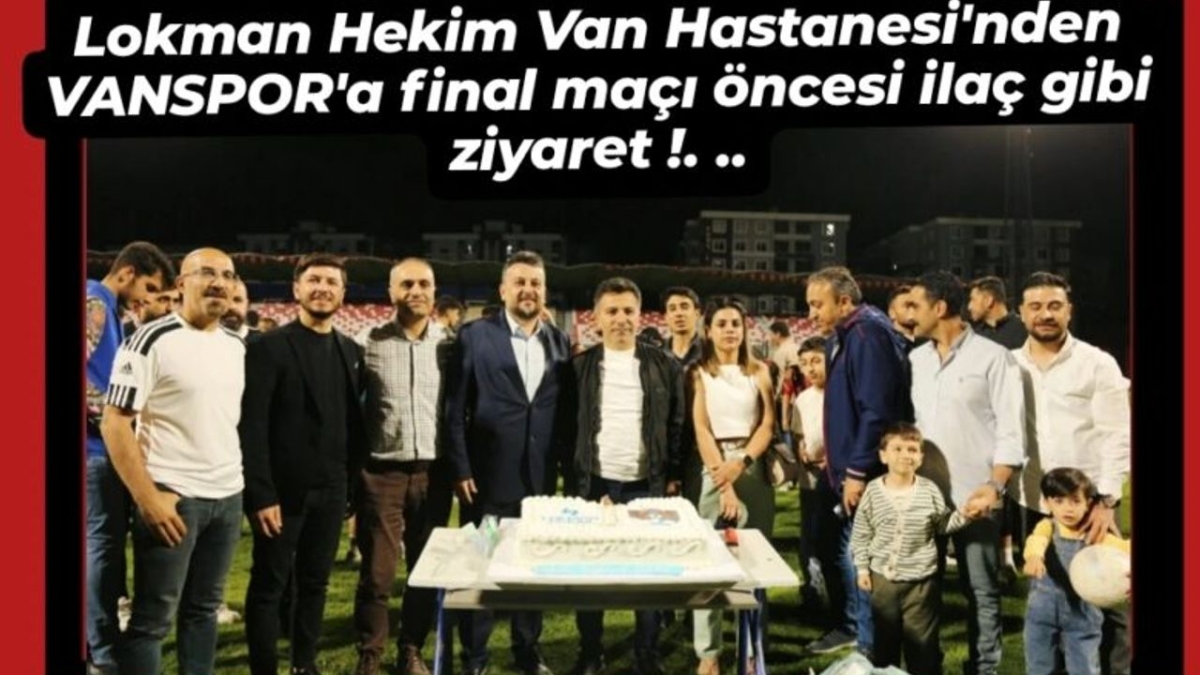 Lokman Hekim Van Hastanesi’nden VANSPOR’a final maçı öncesi ilaç gibi ziyaret