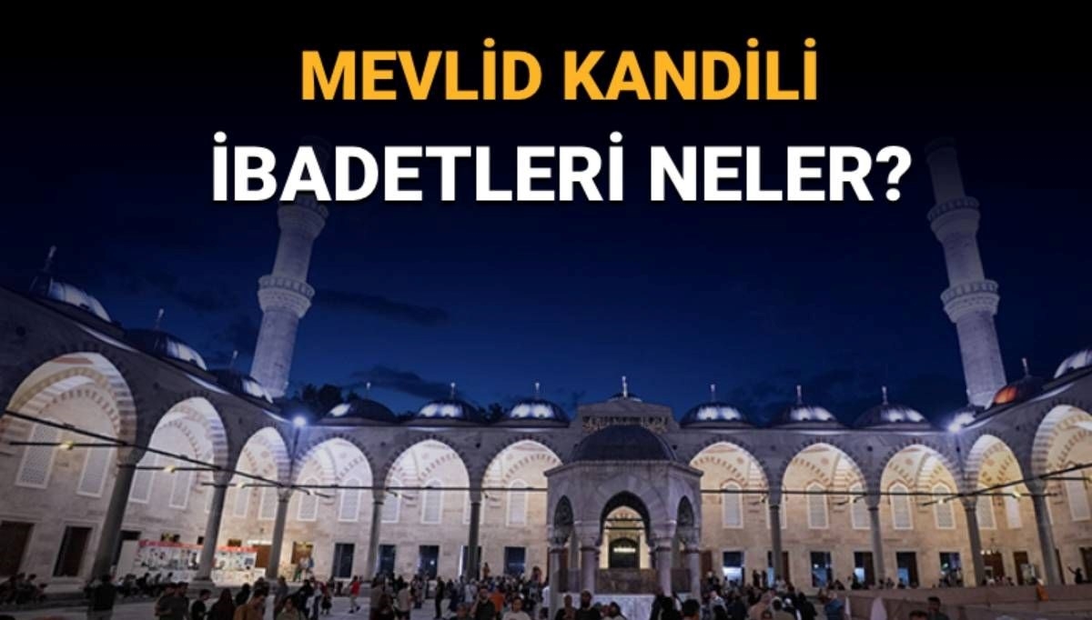 Mevlid Kandili'nde neler yapılır, ibadetler neler? Mevlid Kandili'nde oruç tutulur mu?