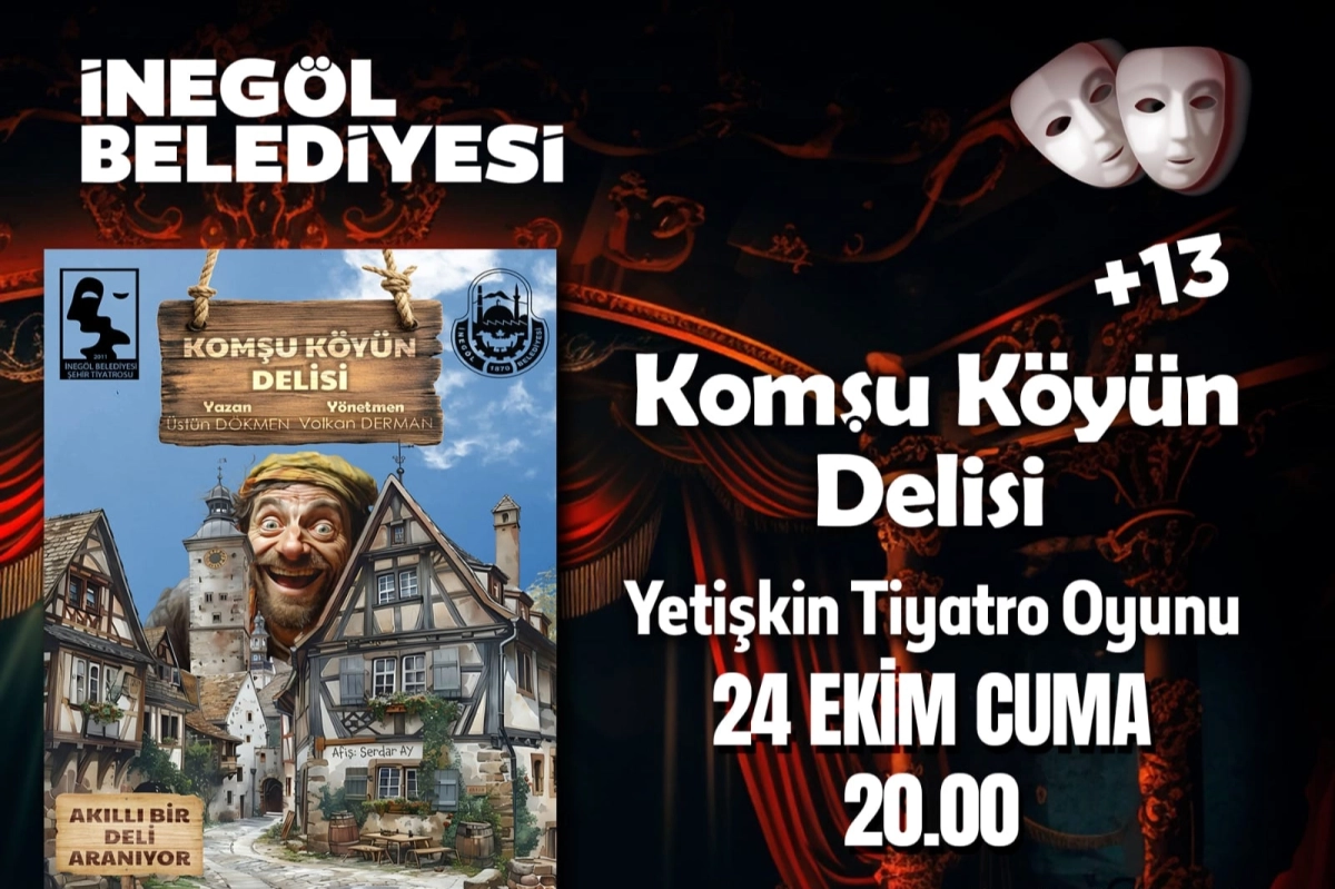 Bursa İnegöl'de 'Komşu Köyün Delisi' biletleri ücretsiz satışta
