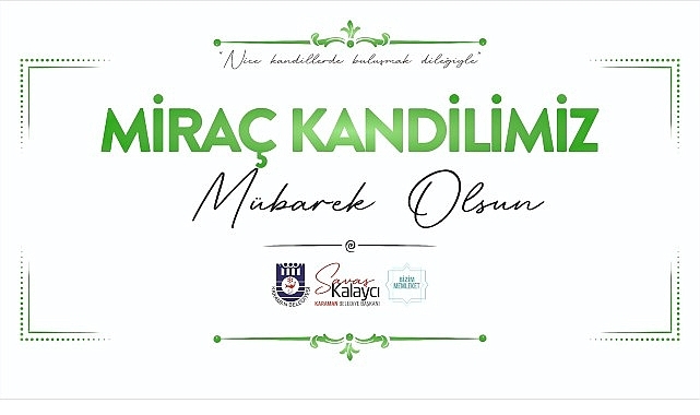 Belediye Başkanı Savaş Kalaycı’dan Miraç Kandili Mesajı