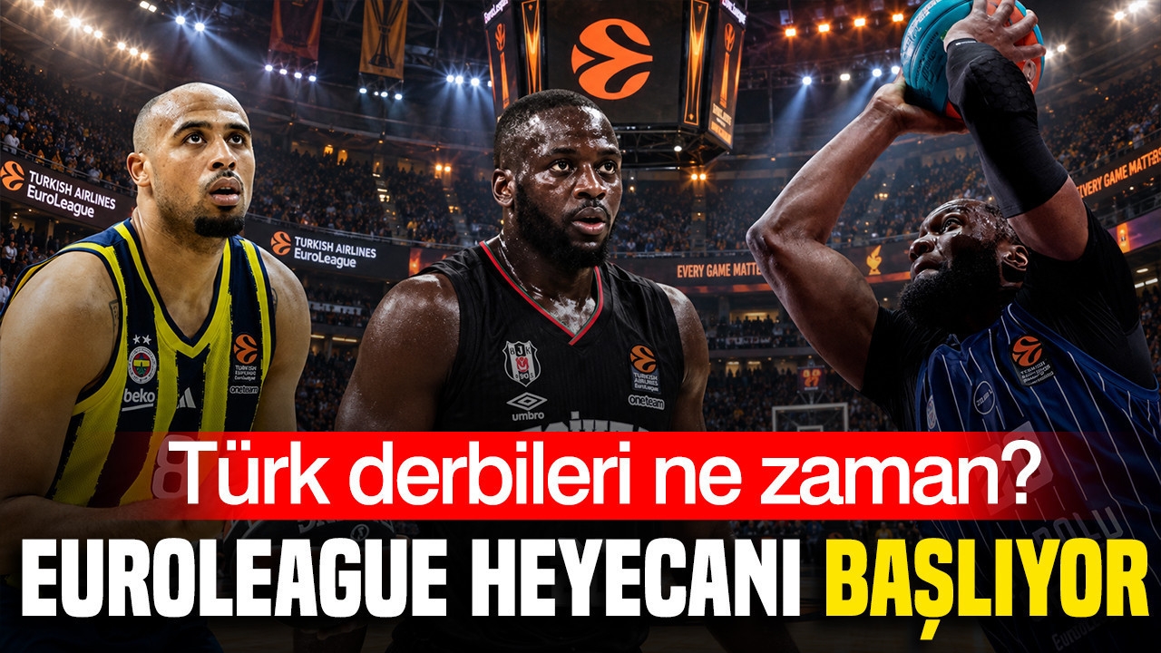 EuroLeague'de yeni sezon başlıyor: Türk derbileri ne zaman?