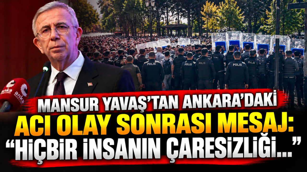 Mansur Yavaş’tan Ankara’daki acı olay sonrası mesaj : “Hiçbir insanın çaresizliği…
