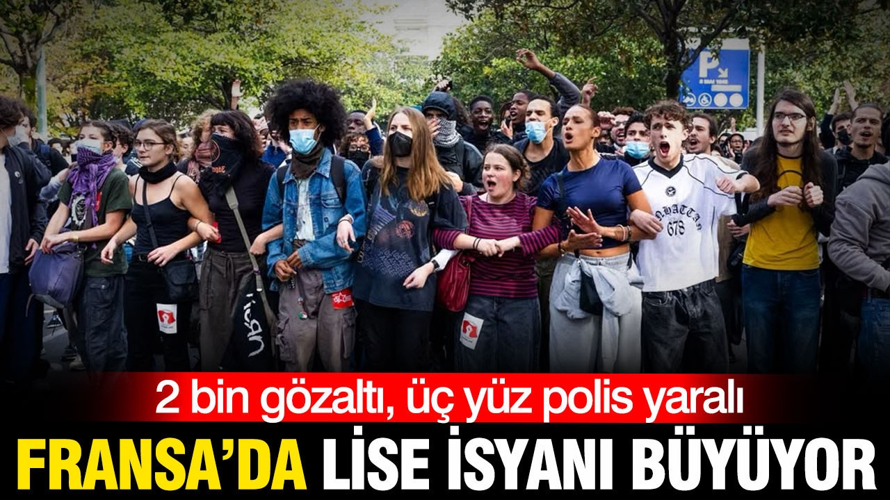 Fransa’da lise isyanı büyüyor: 2 bin gözaltı, üç yüz polis yaralı