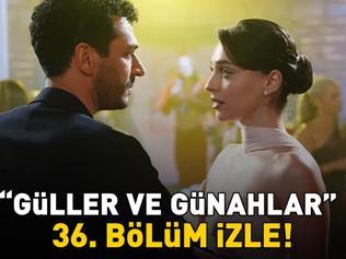 GÜLLER VE GÜNAHLAR 37. BÖLÜM FRAGMANI İZLE KANAL D | Murat Yıldırım ve Cemre Baysel'li Güller ve Günahlar 37. bölüm fragmanı yayınlandı mı?