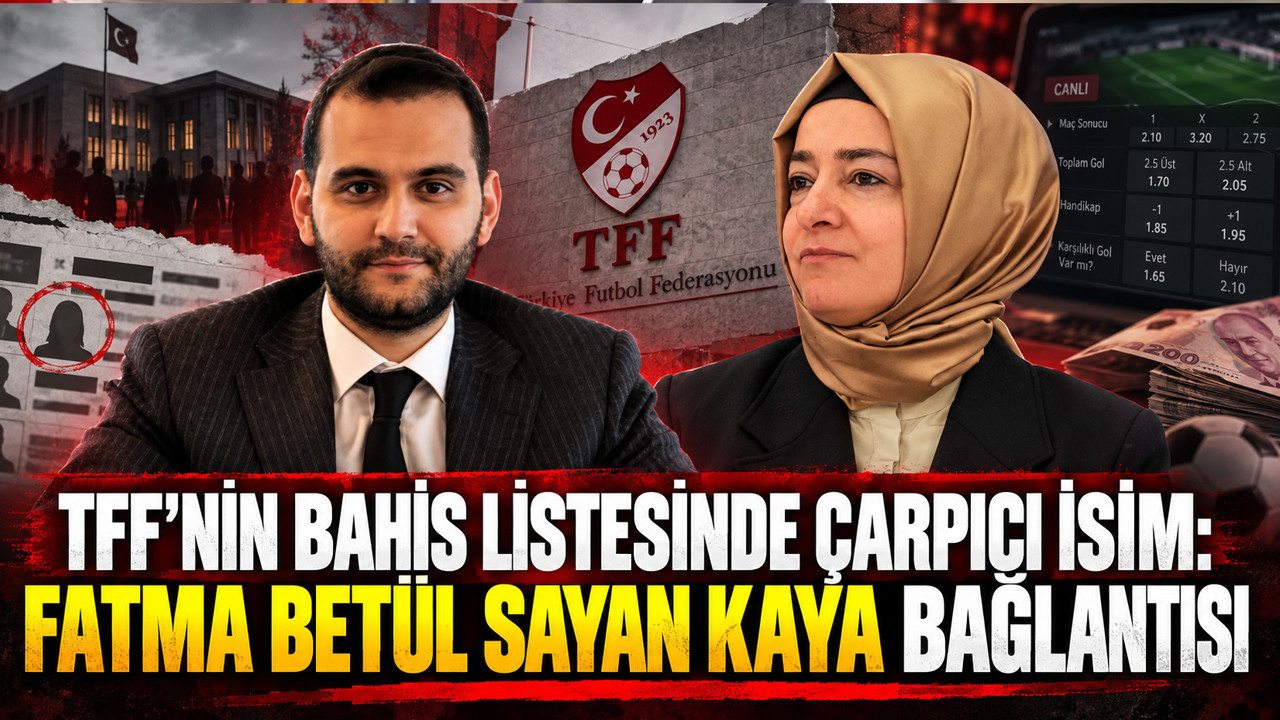 TFF'nin bahis listesinde çarpıcı isim: Fatma Betül Sayan Kaya bağlantısı