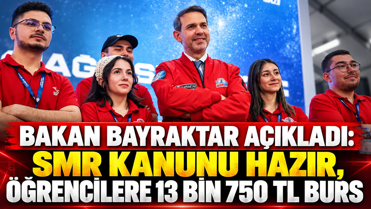 Bakan Bayraktar açıkladı: SMR kanunu hazır, öğrencilere 13 bin 750 TL burs