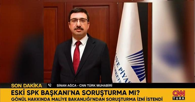 Son dakika: Eski SPK Başkanı Gönül için soruşturma izni istendi