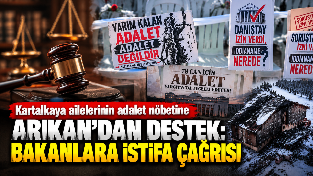 Kartalkaya ailelerinin adalet nöbetine Arıkan’dan destek: Bakanlara istifa çağrısı