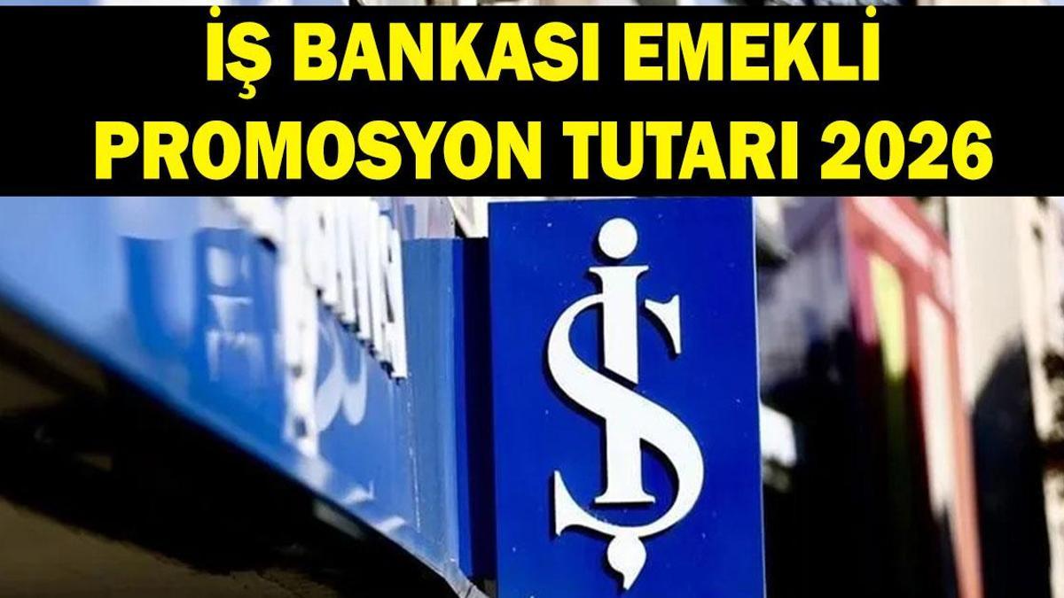 İŞ BANKASI EMEKLİ PROMOSYONU EYLÜL 2026: İş Bankası Ne Kadar Emekli Promosyonu Ödüyor? SSK, Bağ-Kur Emekli Promosyon Tutarı
