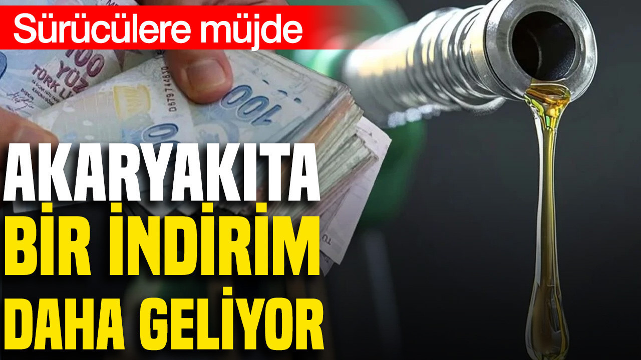 Sürücülere müjde: Motorine bir indirim daha geliyor