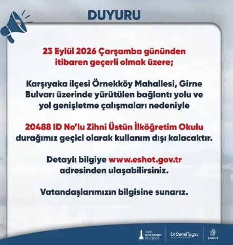 ESHOT'tan duyuru! İzmir'de o durak geçici olarak kapanıyor!