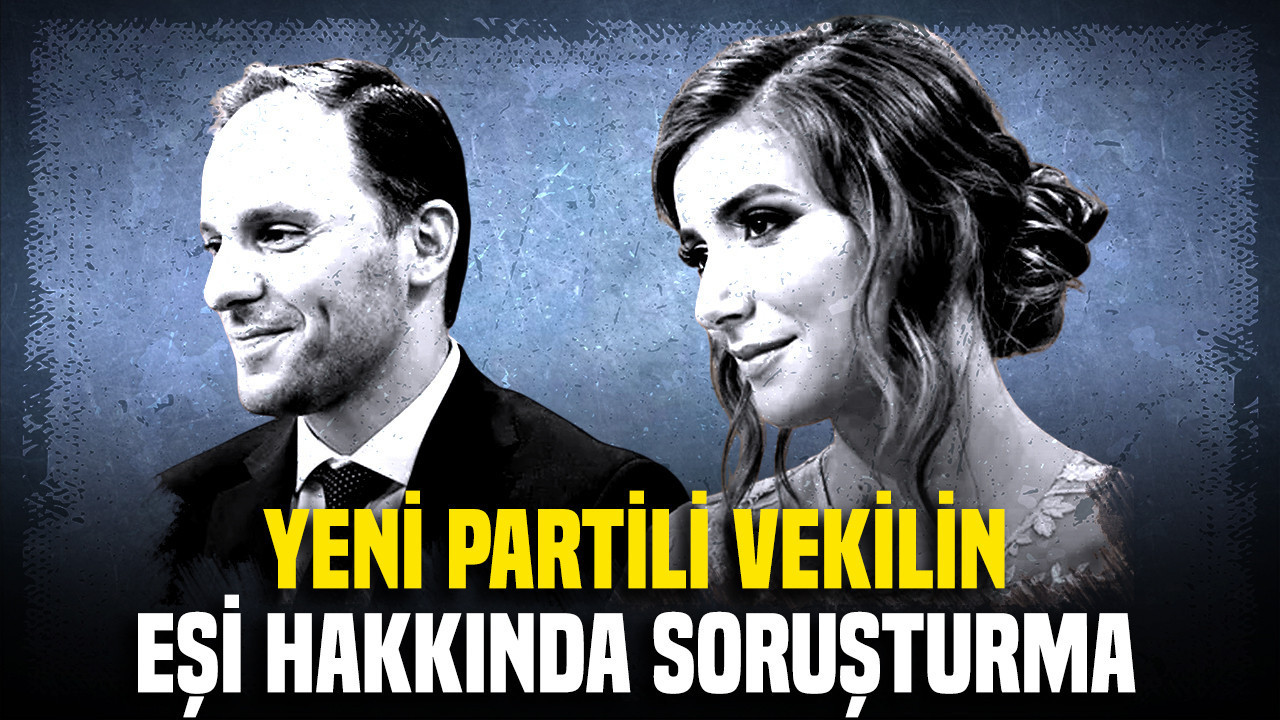 YENİ Partili vekilin eşi hakkında yağma ve kamu dolandırıcılığı soruşturması