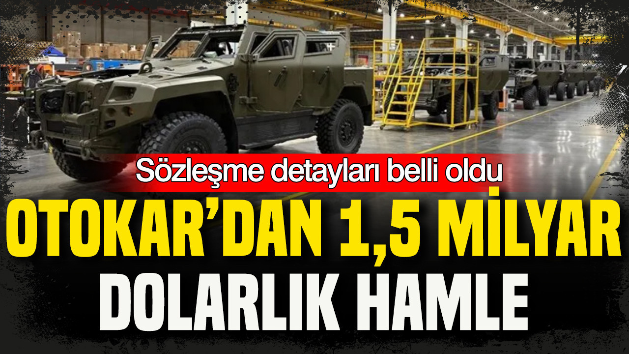 Otokar’ın 1.5 milyar dolarlık ihracat sözleşmesinin detayları belli oldu