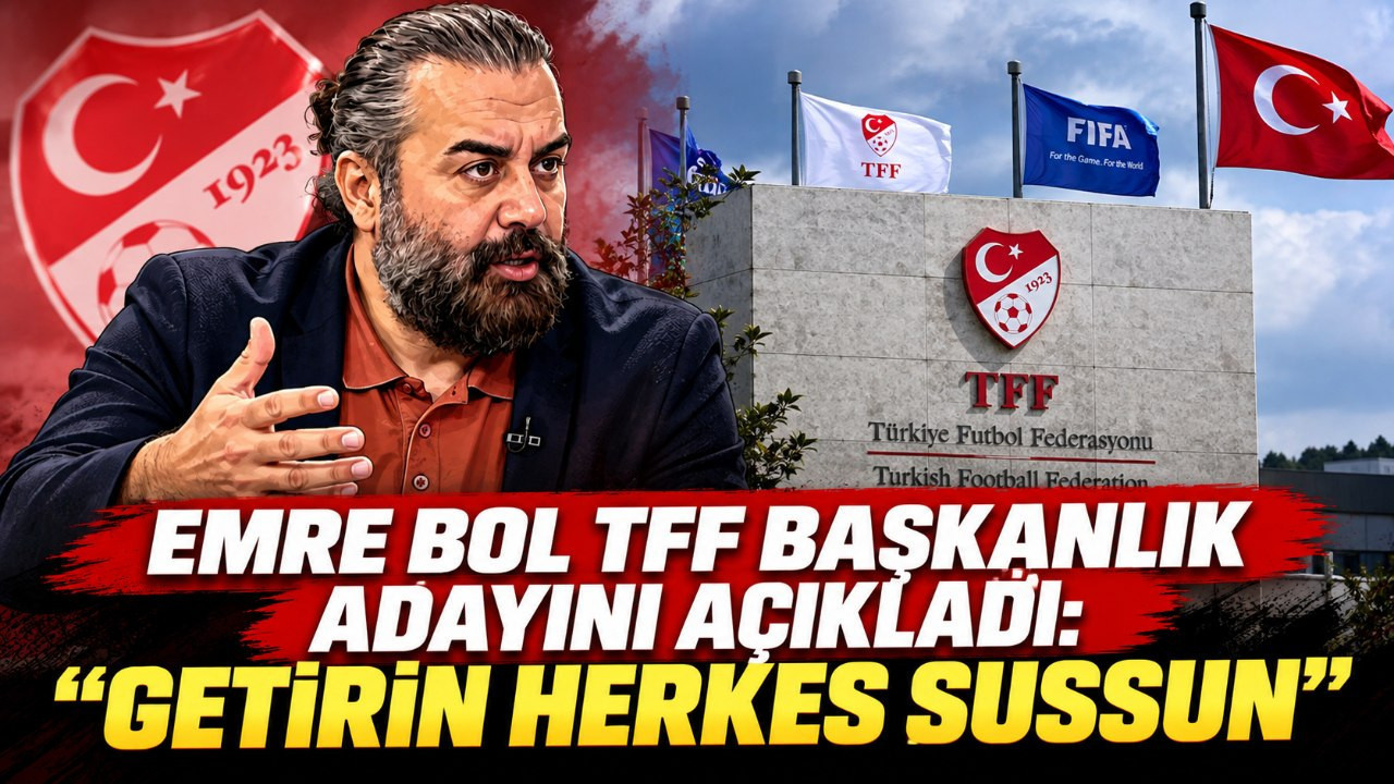 Emre Bol TFF Başkanlık adayını açıkladı: "Getirin herkes sussun"