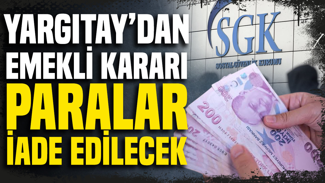 Yargıtay’dan emekli kararı: SGK’da hesaplar değişebilir