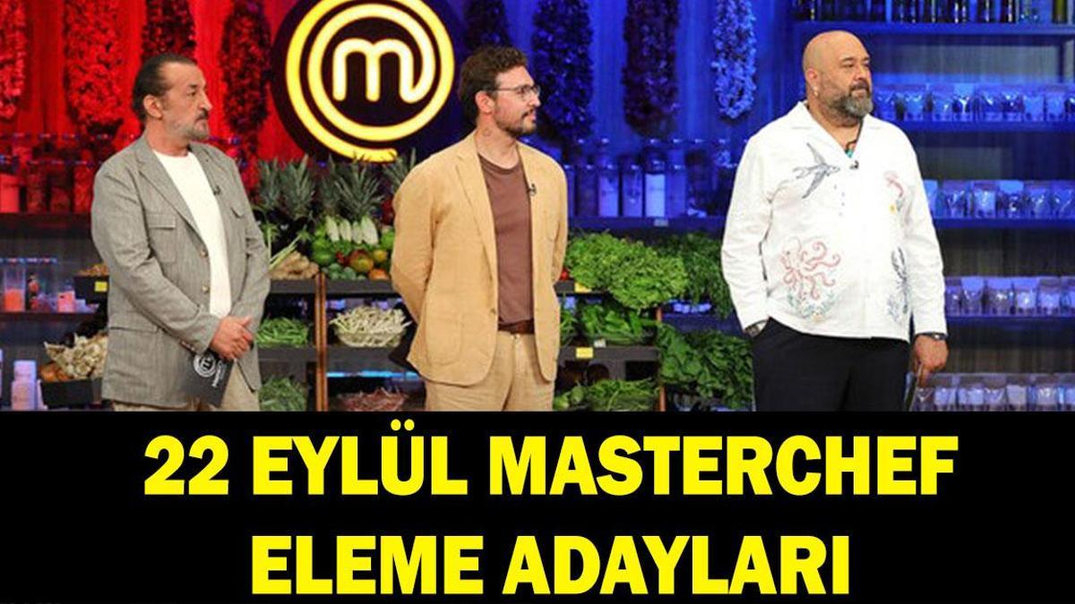 MASTERCHEF DOKUNULMAZLIĞI KİM KAZANDI? 22 Eylül eleme adayı kim oldu?