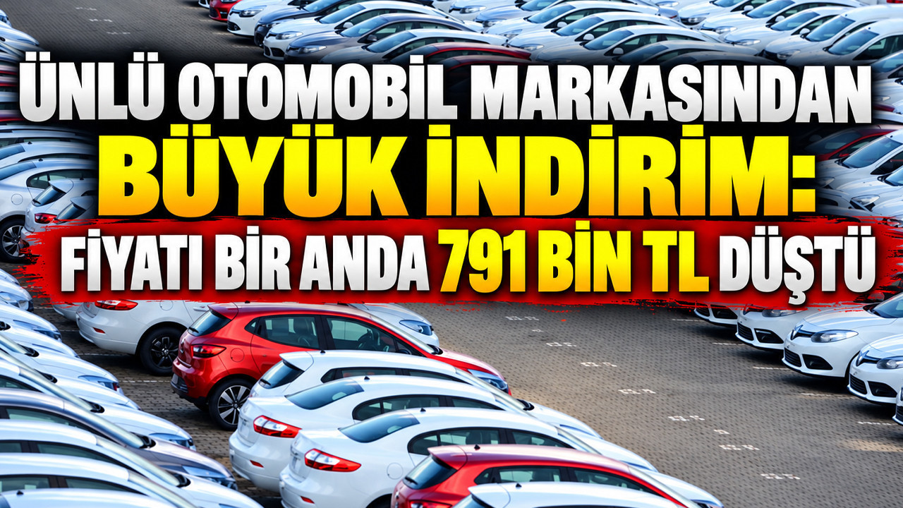 Ünlü otomobil markasından büyük indirim: Fiyatı bir anda 791 bin TL düştü